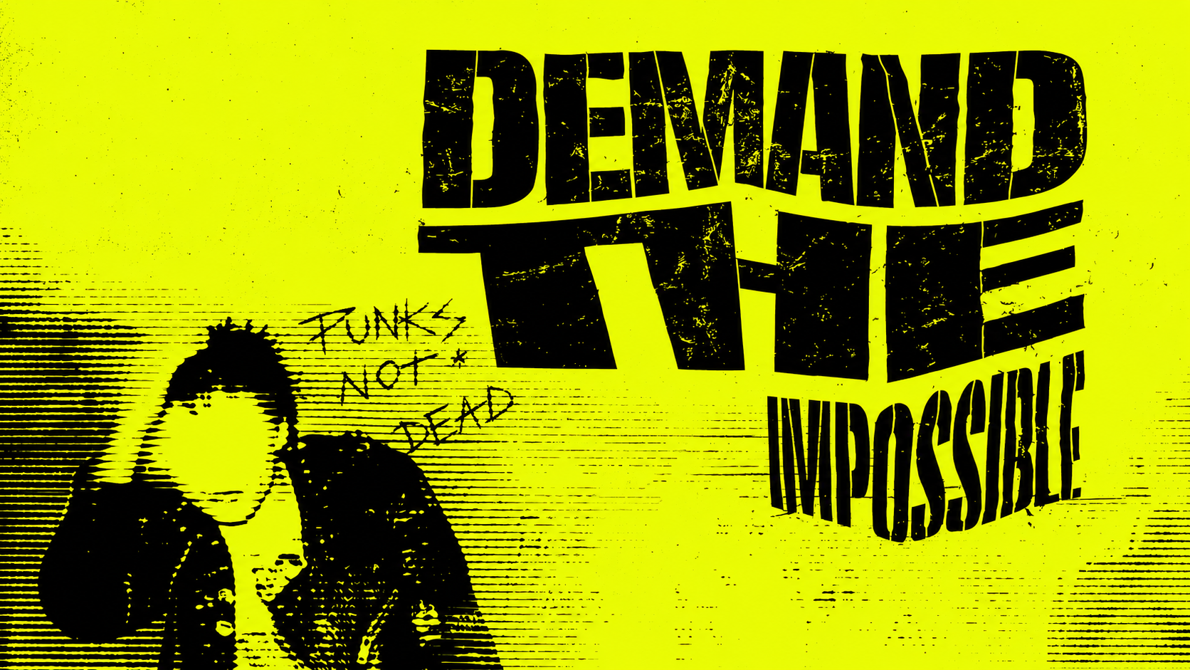 Demand The Impossible — Punk Museum DUS